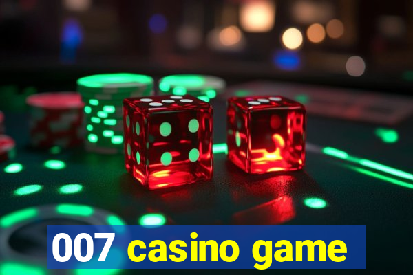 007 casino game